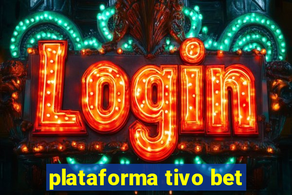 plataforma tivo bet